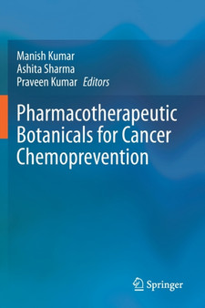 Pharmacotherapeutic Botanicals for Cancer Chemoprevention by Manish Kumar - Paperback