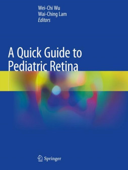 A Quick Guide to Pediatric Retina by Wei-Chi Wu - Paperback