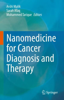 Nanomedicine for Cancer Diagnosis and Therapy by Arshi Malik - Hardback
