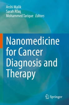 Nanomedicine for Cancer Diagnosis and Therapy by Arshi Malik - Paperback