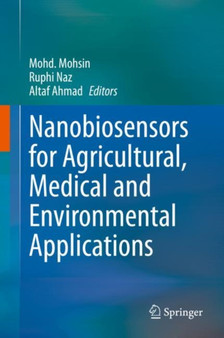 Nanobiosensors for Agricultural, Medical and Environmental Applications by Mohd. Mohsin - Hardback