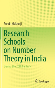 Research Schools on Number Theory in India : During the 20th Century by Purabi Mukherji - Hardback