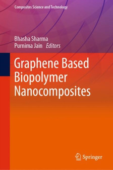 Graphene Based Biopolymer Nanocomposites by Bhasha Sharma - Hardback