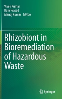 Rhizobiont in Bioremediation of Hazardous Waste by Vivek Kumar - Hardback
