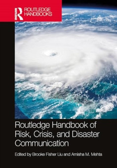 Routledge Handbook of Risk, Crisis, and Disaster Communication by Brooke Fisher Liu - Hardback