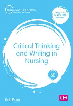 Critical Thinking and Writing in Nursing by Bob Price - Hardback