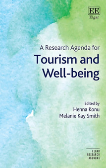A Research Agenda for Tourism and Wellbeing by Henna Konu - Hardback