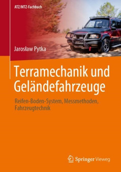 Terramechanik und Gelandefahrzeuge : Reifen-Boden-System, Messmethoden, Fahrzeugtechnik by Jaroslaw Pytka - Hardback