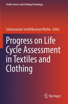 Progress on Life Cycle Assessment in Textiles and Clothing by Subramanian Senthilkannan Muthu - Paperback