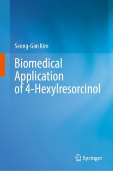 Biomedical Application of 4-Hexylresorcinol by Seong-Gon Kim - Hardback