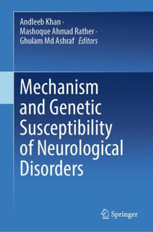 Mechanism and Genetic Susceptibility of Neurological Disorders by Andleeb Khan - Hardback