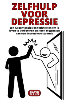 Zelfhulp voor depressie : Gids om uw leven te verbeteren en te herstellen van een depressieve stoornis by David Mann - Paperback