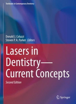 Lasers in Dentistry???Current Concepts by Donald J. Coluzzi - Hardback