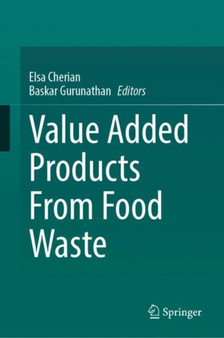 Value Added Products From Food Waste by Elsa Cherian - Hardback