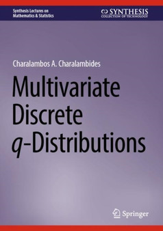 Multivariate Discrete q-Distributions by Charalambos A. Charalambides - Hardback