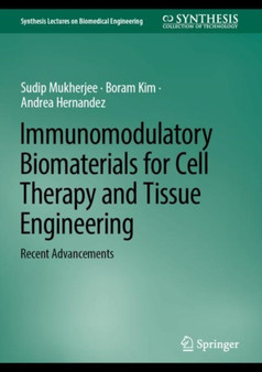 Immunomodulatory Biomaterials for Cell Therapy and Tissue Engineering : Recent Advancements by Sudip Mukherjee - Hardback