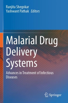 Malarial Drug Delivery Systems : Advances in Treatment of Infectious Diseases by Ranjita Shegokar - Paperback