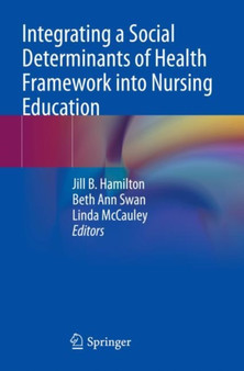Integrating a Social Determinants of Health Framework into Nursing Education by Jill B. Hamilton - Paperback