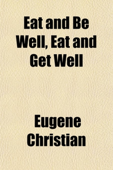 Eat and Be Well, Eat and Get Well