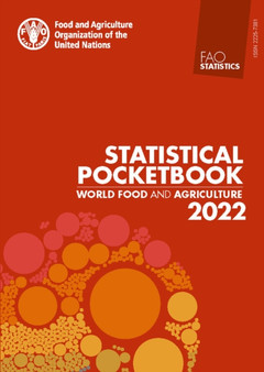 Statistical Pocketbook 2022 : World Food and Agriculture by Food and Agriculture Organization of the United Nations - Paperback