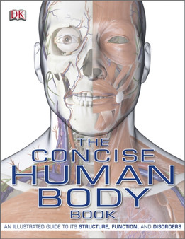 The Concise Human Body Book : An Illustrated Guide to its Structure, Function and Disorders by DK - Paperback