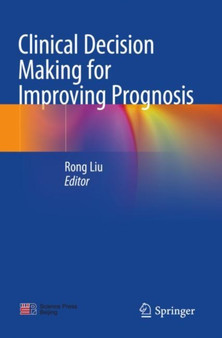Clinical Decision Making for Improving Prognosis by Rong Liu - Paperback