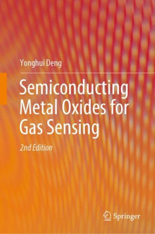 Semiconducting Metal Oxides for Gas Sensing by Yonghui Deng - Hardback