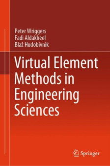 Virtual Element Methods in Engineering Sciences by Peter Wriggers - Hardback