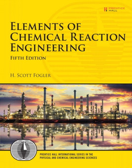 Elements of Chemical Reaction Engineering by H. Fogler - Hardback