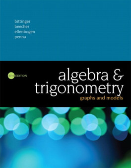 Algebra and Trigonometry : Graphs and Models by Marvin Bittinger - Hardback