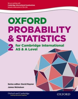 Mathematics for Cambridge International AS & A Level: Oxford Probability & Statistics 2 for Cambridge International AS & A Level by James Nicholson - Paperback