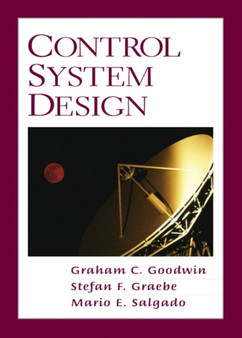Control System Design by Graham C. Goodwin - Hardback