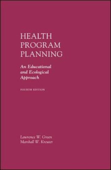 Health Program Planning : An Educational and Ecological Approach by Lawrence W Dr. Green - Hardback