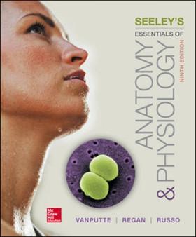 Seeley's Essentials of Anatomy and Physiology by Cinnamon VanPutte - Hardback
