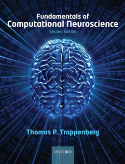 Fundamentals of Computational Neuroscience by Thomas Trappenberg - Paperback