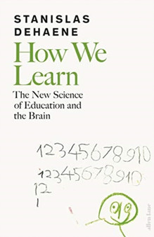How We Learn : The New Science of Education and the Brain by Stanislas Dehaene - Hardback