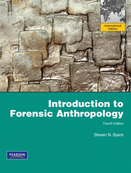 Introduction to Forensic Anthropology : International Edition by Steven N. Byers - Paperback