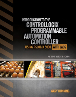 Introduction to the ControlLogix Programmable Automation Controller with Labs by Gary Dunning - Paperback
