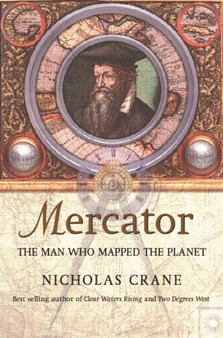 Mercator : The Man who Mapped the Planet by Nicholas Crane - Paperback