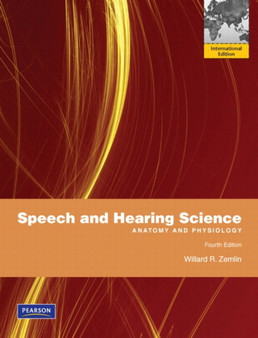 Speech and Hearing Science : Anatomy and Physiology by Willard R. Zemlin - Paperback