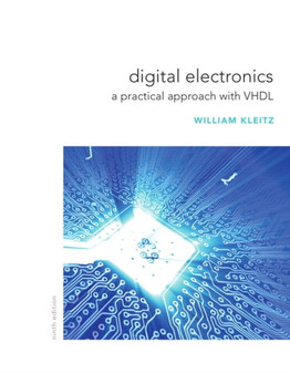 Digital Electronics : A Practical Approach with VHDL by William Kleitz - Hardback