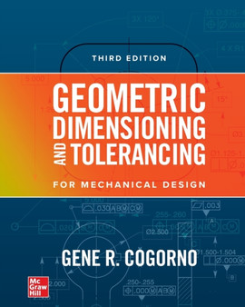 Geometric Dimensioning and Tolerancing, 3/E (Pb) by Gene Cogorno - Paperback