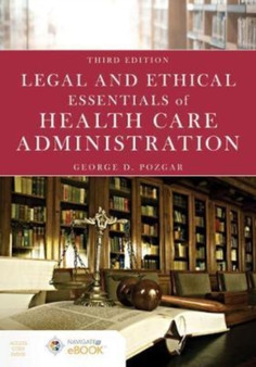 Legal And Ethical Essentials Of Health Care Administration by George D. Pozgar - Hardback