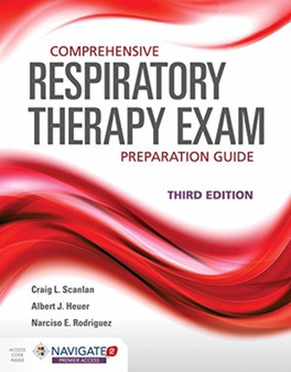 Comprehensive Respiratory Therapy Exam Preparation Guide by Craig L. Scanlan - Hardback