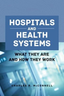 Hospitals And Health Systems by Charles R. McConnell - Paperback