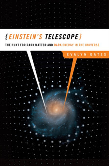 Einstein's Telescope : The Hunt for Dark Matter and Dark Energy in the Universe by Evalyn Gates - Hardback