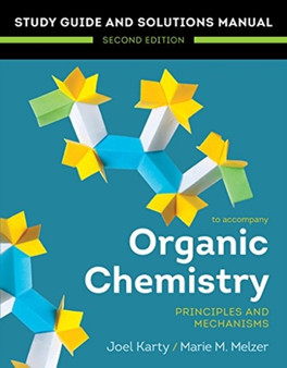 Organic Chemistry: Principles and Mechanisms : Study Guide/Solutions Manual by Joel Karty - Paperback
