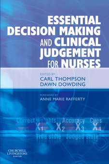 Essential Decision Making and Clinical Judgement for Nurses by Carl Thompson - Paperback