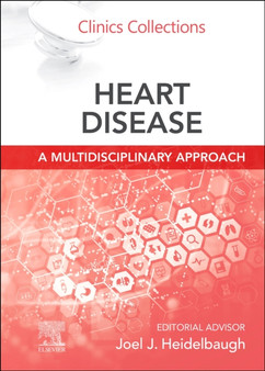 Heart Disease: A Multidisciplinary Approach : Clinics Collections Volume 13C by Joel J. M.D. Heidelbaugh - Paperback