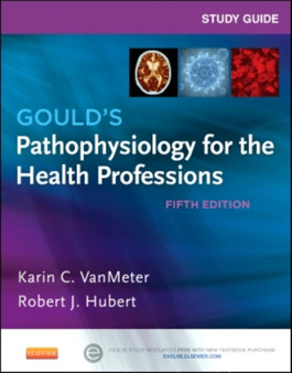 Study Guide for Gould's Pathophysiology for the Health Professions by Robert J BS Hubert - Paperback